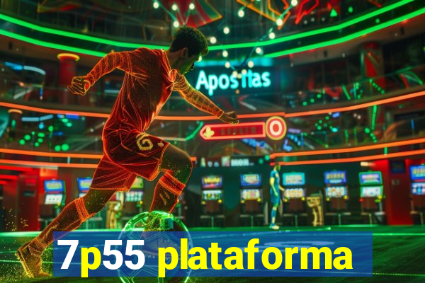 7p55 plataforma